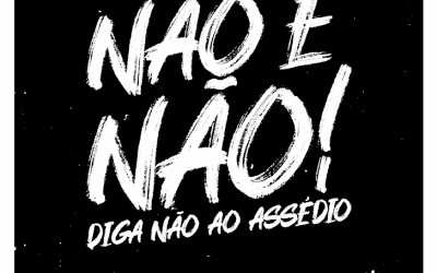 NÃO É NÃO! DIGA NÃO AO ASSÉDIO