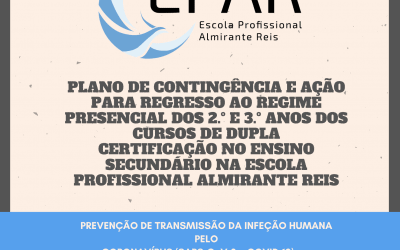 PLANO DE CONTINGÊNCIA E AÇÃO PARA REGRESSO AO REGIME PRESENCIAL DOS 2.º E 3.º ANOS DOS CURSOS DE DUPLA CERTIFICAÇÃO NO ENSINO SECUNDÁRIO NA ESCOLA PROFISSIONAL ALMIRANTE REIS