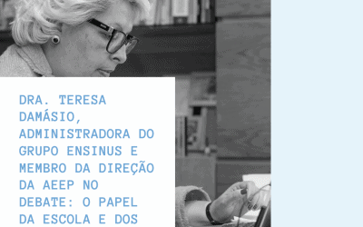 Dra. Teresa Damásio, Administradora do Grupo ENSINUS e Membro da Direção da AEEP no Debate: O Papel da Escola e dos Educadores