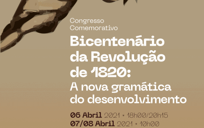 Congresso Comemorativo do Bicentenário da Revolução de 1820: A nova gramática do desenvolvimento